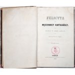Odyniec A.E., FELICYTA czyli MĘCZENNICY KARTAGIŃSCY, 1858