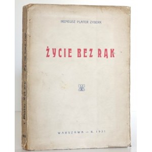Plater-Zbyrek I., ŻYCIE BEZ RĄK, 1931