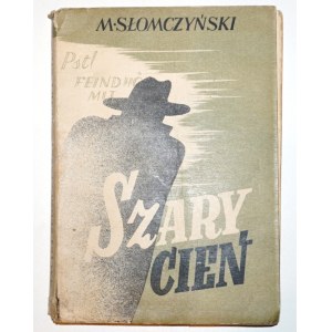 Słomczyński M., SZARY CIEŃ, Łódź 1948 [sensacja, kryminał]