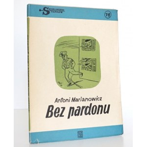 [Biblioteka Szpilek] Marianowicz A., BEZ PARDONU [Lipiński] [Lenica] stan idealny