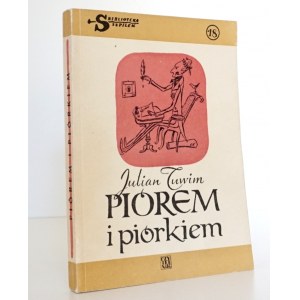 [Biblioteka Szpilek] Tuwim J., PIÓREM I PIÓRKIEM [Lipiński] stan idealny