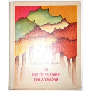 Kraszewski T., W KRÓLESTWIE GRZYBÓW [wyd.1] [Musierowicz]