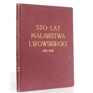 [Guttler J.], STO LAT MALARSTWA LWOWSKIEGO 1790-1890, wyd. 1937,