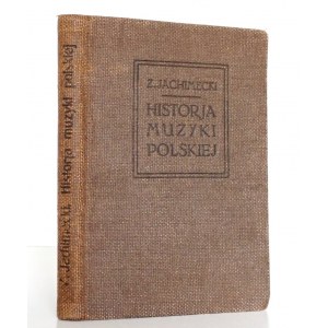 Jachimecki Z., HISTORJA MUZYKI POLSKIEJ, 1920