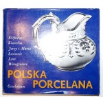 [Kowecka], PORCELANA POLSKA [wyd.1] [b.liczne ilustracje]