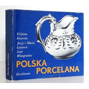 [Kowecka], PORCELANA POLSKA [wyd.1] [b.liczne ilustracje]