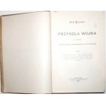 Bloch J., PRZYSZŁA WOJNA, t.3, 1900 [liczne ilustracje] [rzadkie]