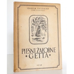 Gelbard I., PIEŚNI ŻAŁOBNE GETTA, 1946 [dedykacja autorki]
