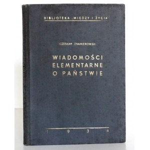 Znamierowski Cz., WIADOMOŚCI ELEMENTARNE O PAŃSTWIE, 1934 [wyd.1]