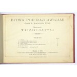 KOSSAK W[ojciech], STYKA Jan - Bitwa pod Racławicami dnia 4 kwietnia 1794. Malowali ... Lwów 1894....