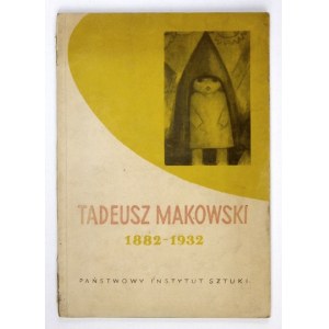 [MAKOWSKI Tadeusz]. Tadeusz Makowski 1882-1932. Warszawa 1957. Państw. Instytut Sztuki. 8, s. 85, [1], tabl....
