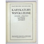 SICHULSKI Kazimierz - Karykatury współczesne. Legiony, politycy, literaci, malarze, aktorzy. Kraków [1920]....