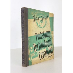 JUST Jan - Podstawy technologii ceramiki. Cz. 1. Warszawa 1959. Państwowe Wydawnictwa Szkolnictwa Zawodowego.8, s....