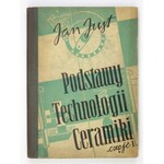 JUST Jan - Podstawy technologii ceramiki. Cz. 1. Warszawa 1959. Państwowe Wydawnictwa Szkolnictwa Zawodowego.8, s....