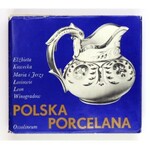 KOWECKA Elżbieta, ŁOŚ Maria i Jerzy, WINOGRADOW Leon - Polska porcelana. Wyd. II, poprawione. Wrocław [i in.]...