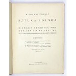 SZTUKA polska. Historja architektury, rzeźby i malarstwa od czasów najdawniejszych, aż do chwili obecnej....