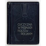BEŁZA Władysław - Ojczyzna w pieśniach poetów polskich. Głosy poetów o Polsce. Zebrał ... Lwów 1901. Księg....