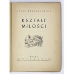 BROSZKIEWICZ J. - Kształt miłości. [Cz.1]. Ilustr. A. Uniechowski. Dedykacja autora