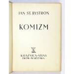 BYSTROŃ Jan St[anisław] - Komizm. Lwów-Warszawa 1939. Książnica-Atlas. 4, s. 540....