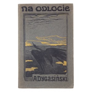 DYGASIŃSKI Adolf - Na odlocie. Nowele. Warszawa 1907. J. Lisowska. 8, s. [4], 103, [3], tabl. 1 (portret)....