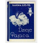 LIESEL J. - Dzieje Pajaca. Okł. i ilustr. Ireny Szubertówny.