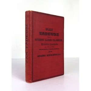 MICKIEWICZ Adam - Pan Tadeusz czyli ostatni zajazd na Litwie. Historya szlachecka z r....