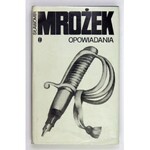 MROŻEK Sławomir - Opowiadania. Wyd. II, poszerzone. Kraków 1974. Wyd. Lit. 8, s. 292....