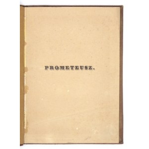 NIEMCEWICZ Julian Ursyn - Prometeusz. Poema z pozostałych pism J.U.N. [krypt.]. Wyd. J. N. Bobrowicza. Lipsk 1854....