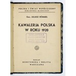 RÓMMEL Juljusz - Kawalerja polska w roku 1920. 1934