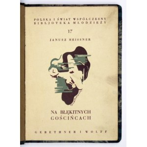 MEISSNER Janusz - Na błękitnych gościńcach. 1934