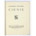 TETMAJER Kazimierz - Cienie. Kraków 1916. Nakł. Centr. Biura NKN. 16d, s. 92, [1]....