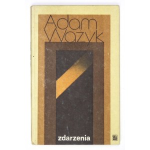 WAŻYK Adam - Zdarzenia. Wyd. I. Okł. proj. W. Brykczyński.