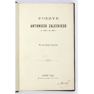 ZALESKI Antoni - Poezye. Wydał Hugo Zathey. Lwów 1867. Nakładem autora. 16d, XX, 170, [6]....