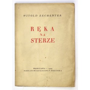 ZECHENTER Witold - Ręka na sterze. Warszawa 1929. Nakładem Księgarni F. Hoesicka. 16d, s. 50, [6]....
