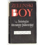ŻELEŃSKI Tadeusz. (Boy) [pseud.] - Antologia literatury francuskiej. Warszawa 1958. PIW. 8, s. 766, [2]...