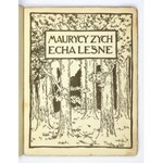 [ŻEROMSKI Stefan]. Maurycy Zych [pseud.] - Echa leśne. Kraków 1905. Towarzystwo Uniwersytetów Ludowych. 16d, s....