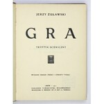 ŻUŁAWSKI Jerzy - Gra. Tryptyk sceniczny. Wyd. II. Lwów 1913. Nakł. Tow. Wydawniczego. 16d, s. [6], 193, [3]...