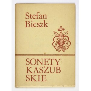 BIESZK Stefan - Sonety kaszubskie. Gdańsk 1975. Zrzeszenie Kaszubsko-Pomorskie, Oddział Miejski w Gdańsku. 16d, s....