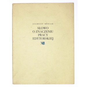 KUBIAK Zygmunt - Słowo o znaczeniu pracy edytorskiej. Warszawa 1980. Państwowy Instytut Wydawniczy. 8, s. 12, [3]...