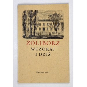 ŻOLIBORZ wczoraj i dziś w drukach, malarstwie i grafice. Katalog wystawy. Warszawa kwiecień-maj 1967....