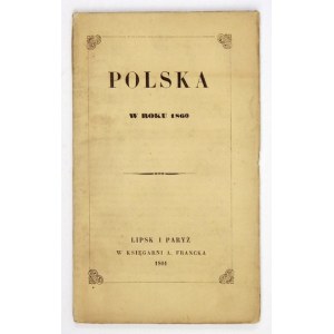 [KLACZKO Julian] - Polska w roku 1860. Lipsk-Paryż 1861. Księg. A. Francka. 16d, s. [2], 41....