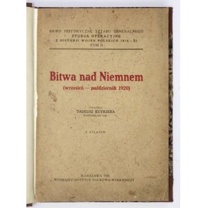 KUTRZEBA Tadeusz - Bitwa nad Niemnem (wrzesień-październik 1920). Z atlasem. Warszawa 1926. Wojsk. Inst. Nauk.-Wyd....