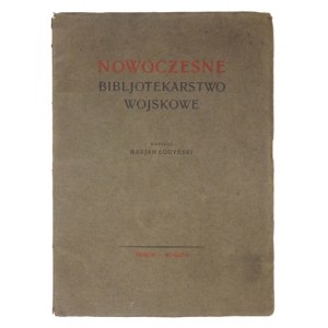 ŁODYŃSKI Marjan - Nowoczesne bibljotekarstwo wojskowe. Kraków 1927. Druk. W. L. Anczyca i Sp. 4, s. 41....
