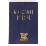 OPPMAN Edmund - Wodzowie Polski. Szlakami chwały oręża polskiego. Warszawa 1935. Inst. Propagandy Państwowo-...