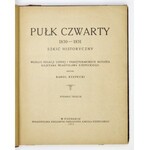 RZEPECKI Karol - Pułk czwarty 1830-1831. Szkic historyczny. Według relacji ustnej i pamiętnikarskich notatek Kajetana Wł...