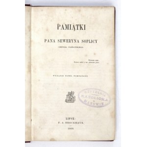 [RZEWUSKI Henryk] - Pamiątki pana Seweryna Soplicy, cześnika parnawskiego. Wyd. nowe, pomnożone. Lipsk 1868. F....