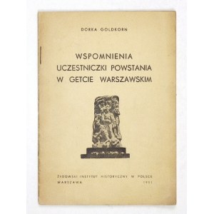 GOLDKORN Dorka - Wspomnienia uczestniczki powstania w getcie warszawskim. Warszawa 1951. Żydowski Inst. Hist....