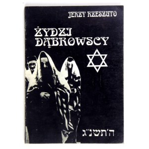 RZESZUTO Jerzy - Żydzi dąbrowscy. Dąbrowa Tarnowska 1993. Wydawnictwo Kurier Dąbrowski. 8, s. 256, [6],...