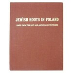 WEINER Miriam - Jewish Roots in Poland. Pages from the Past and Archival Inventories. By .....