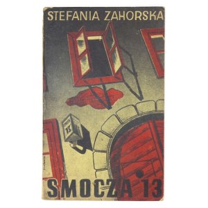 ZAHORSKA Stefania - Smocza 13. Dramat w 3 aktach. Londyn, maj 1945. Nakładem Nowej Polski. 16d, s. 71....